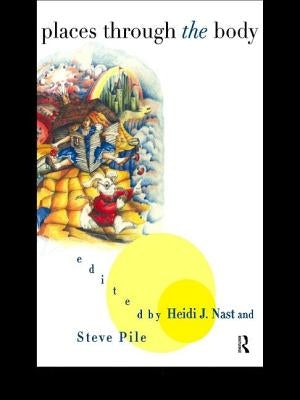 Places Through the Body by Nast, Heidi