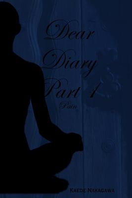 Dear Diary Part 1: Pain by Nakagawa, Kaede