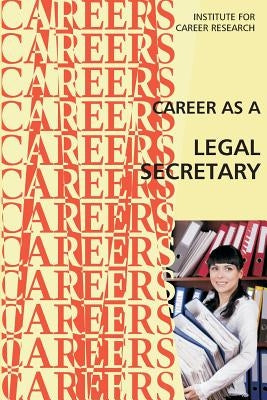 Career as a Legal Secretary by Institute for Career Research