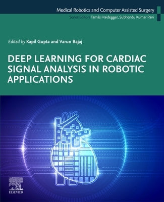 Deep Learning for Cardiac Signal Analysis in Robotic Applications by Gupta, Kapil