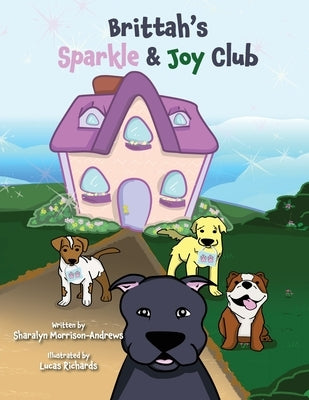Brittah's Sparkle & Joy Club by Morrison-Andrews, Sharalyn