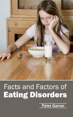 Facts and Factors of Eating Disorders by Garner, Peter