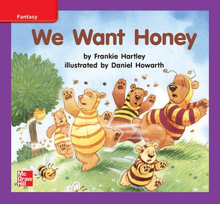 Reading Wonders Leveled Reader We Want Honey: Ell Unit 10 Week 1 Grade K by McGraw Hill