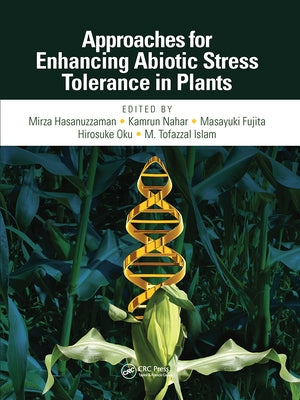 Approaches for Enhancing Abiotic Stress Tolerance in Plants by Hasanuzzaman, Mirza