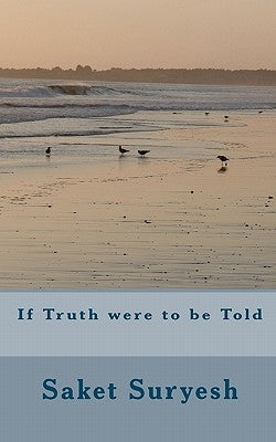 If Truth were to be Told by Suryesh, Saket