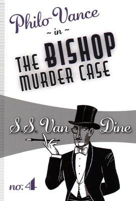 The Bishop Murder Case by Van Dine, S. S.