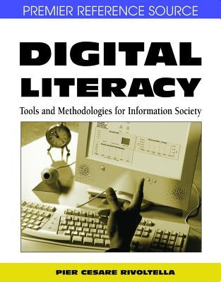 Digital Literacy: Tools and Methodologies for Information Society by Rivoltella, Pier Cesare