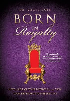 Born in Royalty by Cobb, Craig