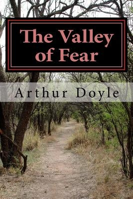 The Valley of Fear by Doyle, Arthur Conan