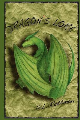 Dragon's Lore by Rottman, S. L.
