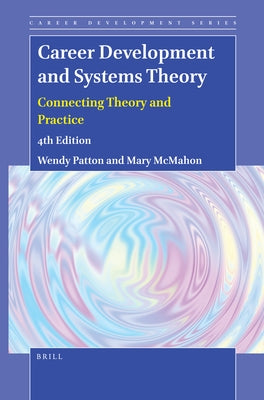 Career Development and Systems Theory: Connecting Theory and Practice (4th Edition) by Patton, Wendy