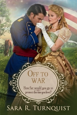 Off to War by Turnquist, Sara R.