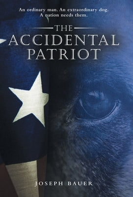 The Accidental Patriot by Bauer, Joseph