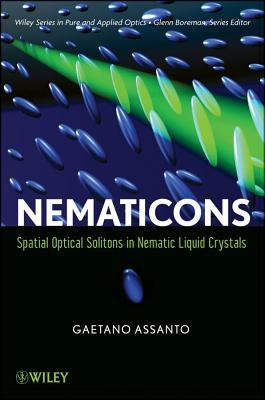 Nematicons by Assanto, Gaetano