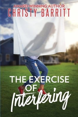 The Exercise of Interfering by Barritt, Christy