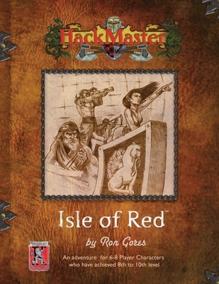 Isle of Red: HackMaster Adventure by Gores, Ron