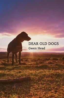 Dear Old Dogs by Head, Gwen
