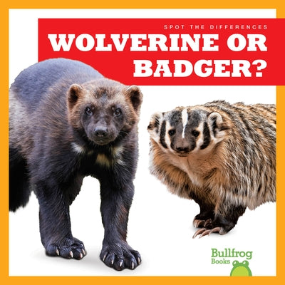 Wolverine or Badger? by Gleisner, Jenna Lee
