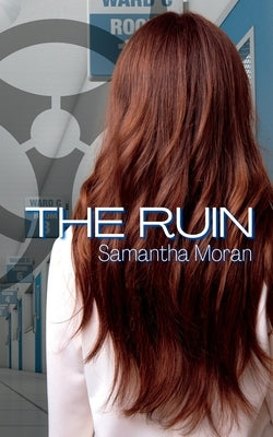 The Ruin by Moran, Samantha