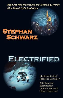 Electrified a Chief Inspector B Schelberger Case by Schwarz, Stephan