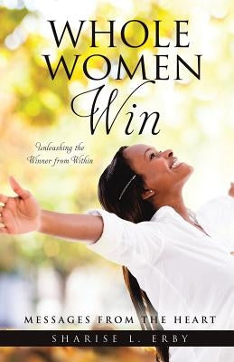 Whole Women Win by Erby, Sharise L.