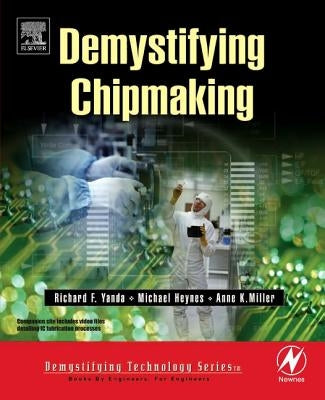 Demystifying Chipmaking [With CDROM] by Yanda, Richard F.