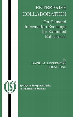 Enterprise Collaboration: On-Demand Information Exchange for Extended Enterprises by Levermore, David M.
