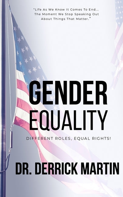 Gender Equality: Different Roles, Equal Rights by Martin, Derrick