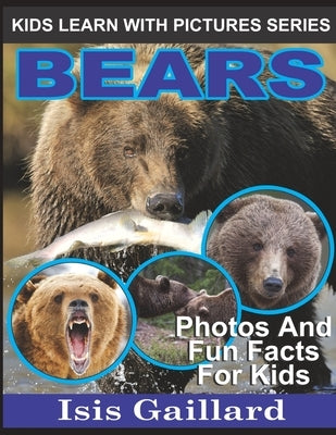 Bears: Photos and Fun Facts for Kids by Gaillard, Isis