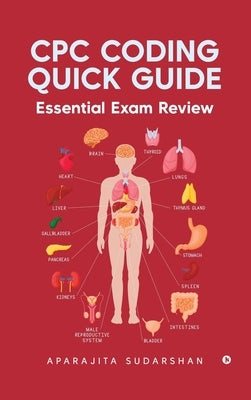 CPC Coding Quick Guide: Essential Exam Review by Aparajita Sudarshan