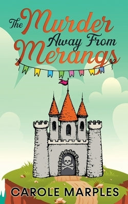 The Murder Away From Merangs by Marples, Carole
