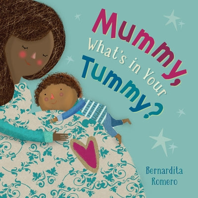 Mummy, What's in Your Tummy? by Romero, Bernardita
