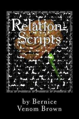 Relation-Scripts: Rebound, Rehab & Recovery by Brown, Bernice Venom