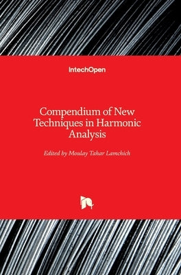 Compendium of New Techniques in Harmonic Analysis by Lamchich, Moulay Tahar