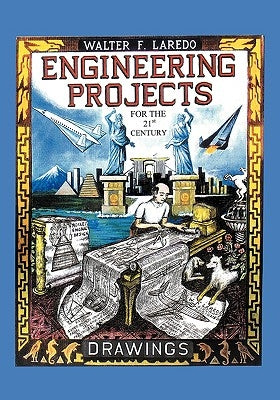 Engineering Projects for the 21st Century by Laredo, Walter F.