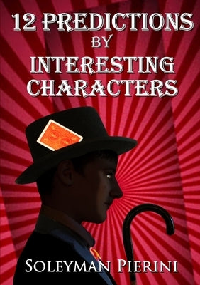 12 Predictions By Interesting Characters by Pierini, Soleyman