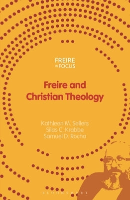 Freire and Christian Theology by Sellers, Kathleen M.