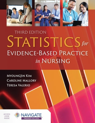 Statistics for Evidence-Based Practice in Nursing by Kim, Myoungjin