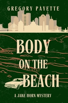 Body on the Beach: A Jake Horn Mystery by Payette, Gregory