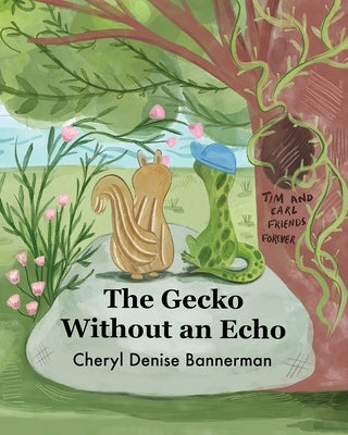 The Gecko Without an Echo: A Tale of Friendship and Discovery by Bannerman, Cheryl Denise