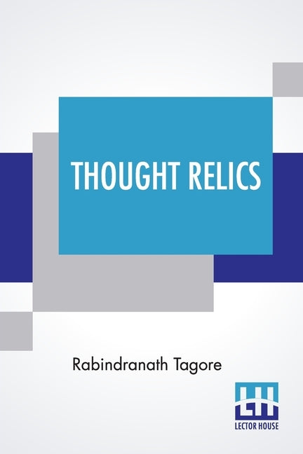 Thought Relics by Tagore, Rabindranath