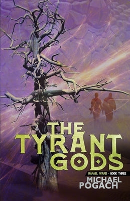 The Tyrant Gods by Pogach, Michael