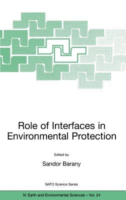 Role of Interfaces in Environmental Protection by Barany, Sandor