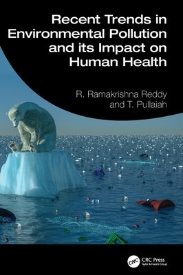 Recent Trends in Environmental Pollution and Its Impact on Human Health by Reddy, R. Ramakrishna