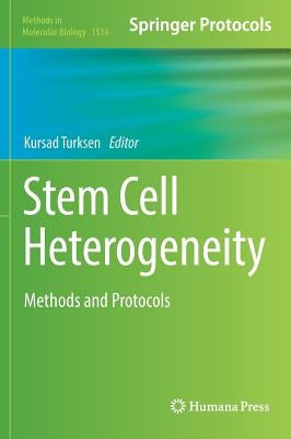 Stem Cell Heterogeneity: Methods and Protocols by Turksen, Kursad