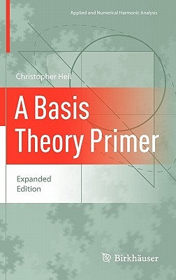 A Basis Theory Primer: Expanded Edition by Heil, Christopher