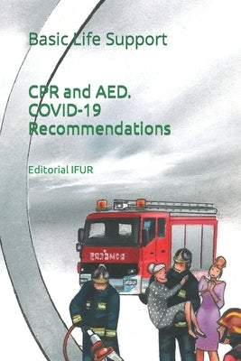 CPR and AED. COVID-19 Recommendations: Basic Life Support by Barrera Vallejo, Ana Laura