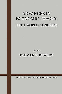 Advances in Economic Theory: Fifth World Congress by Bewley, Truman F.