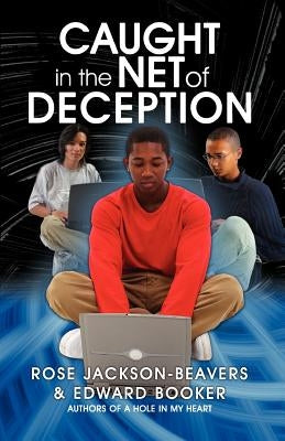 Caught in the Net of Deception by Jackson-Beavers, Rose M.