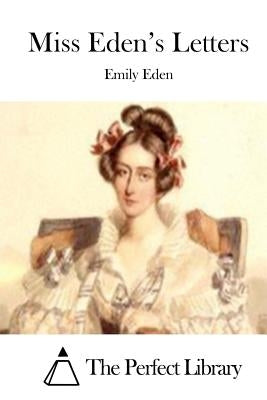 Miss Eden's Letters by The Perfect Library